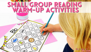 Ideas for small group reading warm-up activities to help with the transition time when changing groups