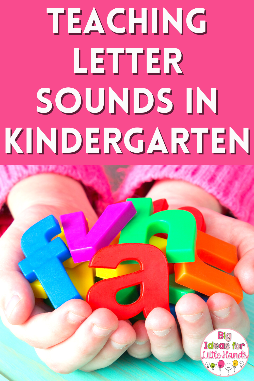 teaching-letter-sounds-in-kindergarten-big-ideas-for-little-hands