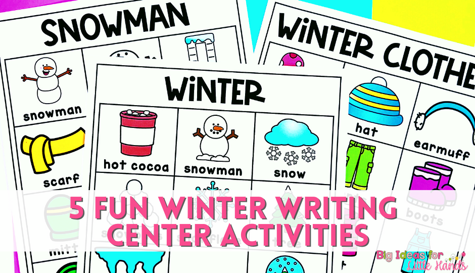 5 Fun Winter Writing Center Activities - Big Ideas for Little Hands