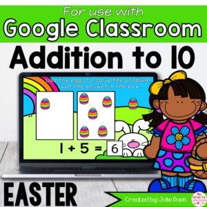 Easter Addition to 10 Math Centers for Google Classroom