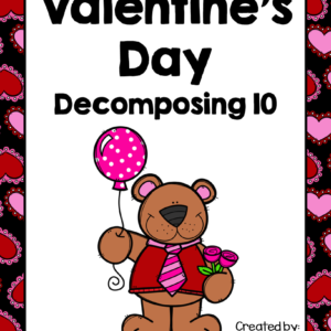 Valentine's Day Decomposing 10 & Craft FREEBIE