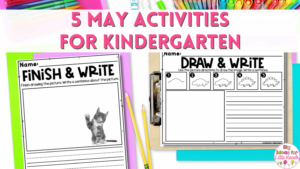 This image says, "5 May Activities for Kindergarten" and includes a photo of writing prompts and activities that can be used at the end of the year.