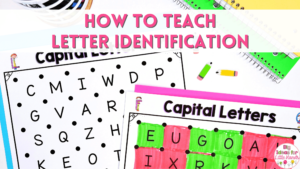 This image says, "How to Teach Letter Identification" and showcases an example of a fun activity that students can use to practice recognizing capital letters.