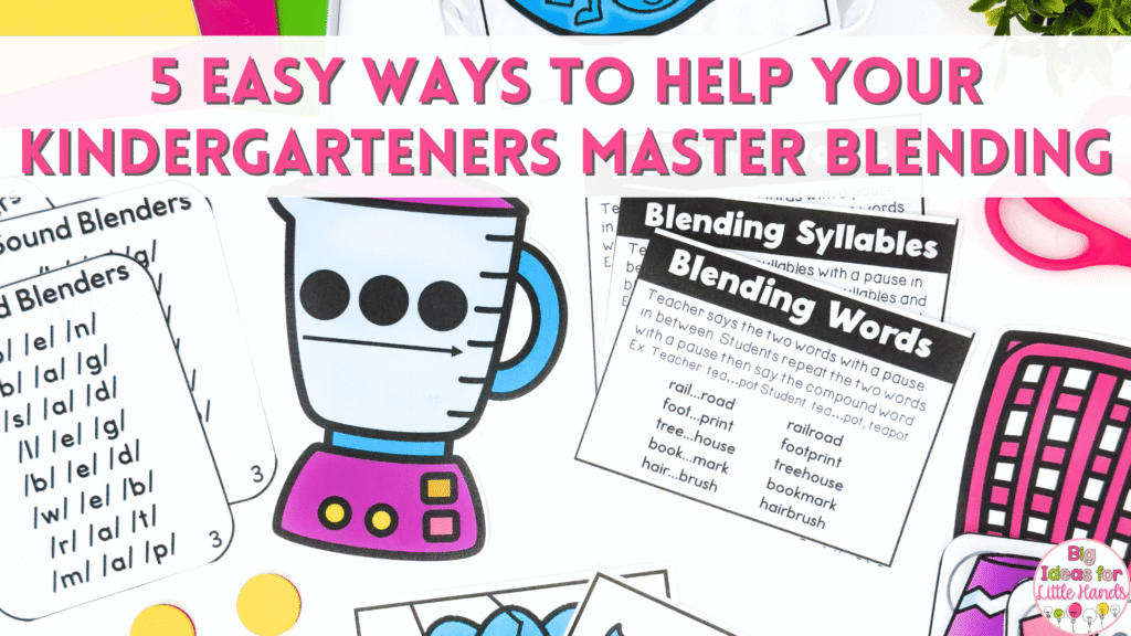 These 5 easy ways to help your kindergarteners master blending will help you teach this early phonics skill with ease!