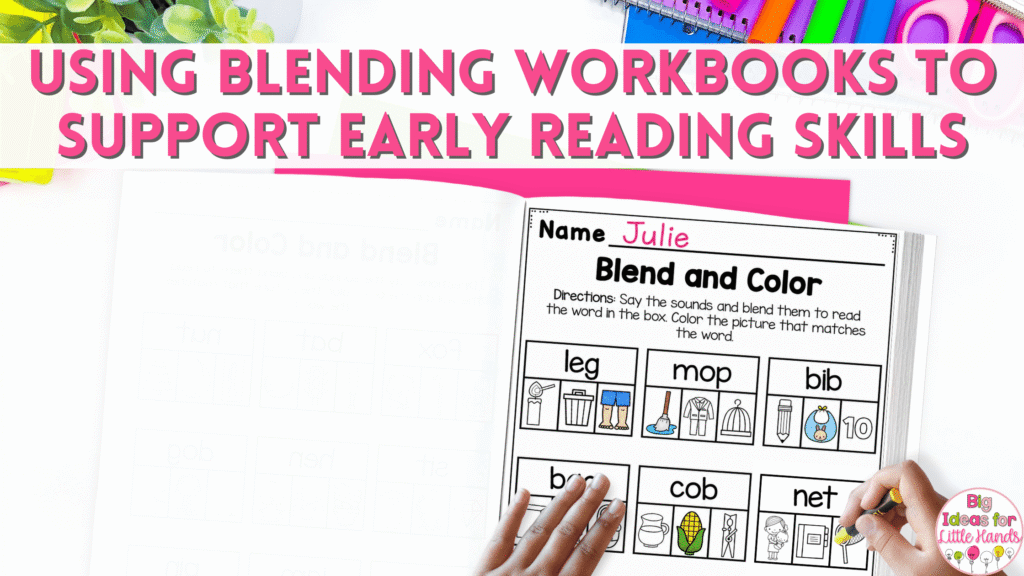 Try using blending workbooks to support early reading skills at home or in your classroom.